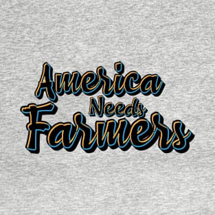 America Needs Farmers T-Shirt